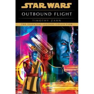 Outbound Flight: Star Wars Legends -- Timothy Zahn